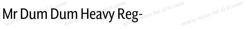 Mr Dum Dum Heavy Reg字体转换